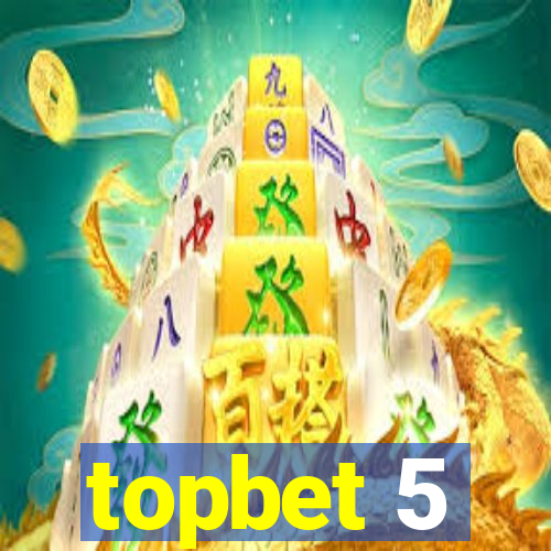 topbet 5